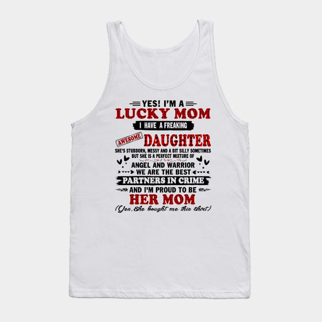 yes! I'm a lucky mom I have a freaking daughter she's stubborn messy and a bit silly sometimes but she is a perfect mixture of Tank Top by peskybeater